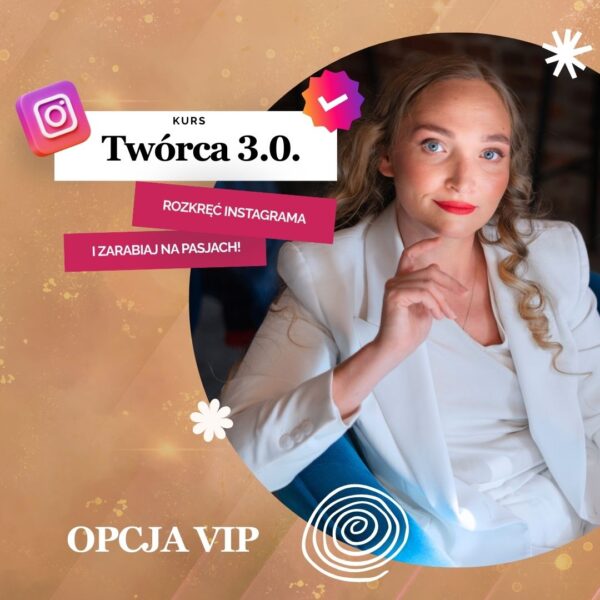 Kurs "Twórca 3.0" V.I.P.