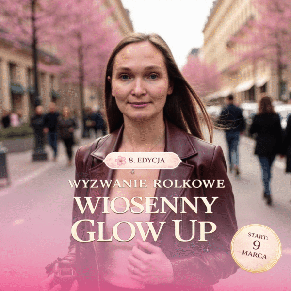🌸 Wyzwanie Rolkowe – Wiosenny GLOW UP 8. edycja